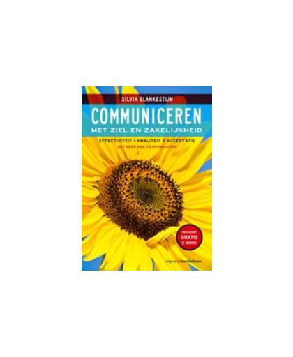 Communiceren met ziel en zakelijkheid. effectiviteit = kwaliteit x acceptatie, Silvia Blankestijn, Paperback