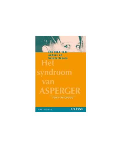 Het syndroom van Asperger. een gids voor ouders en hulpverleners, T. Attwood, Paperback