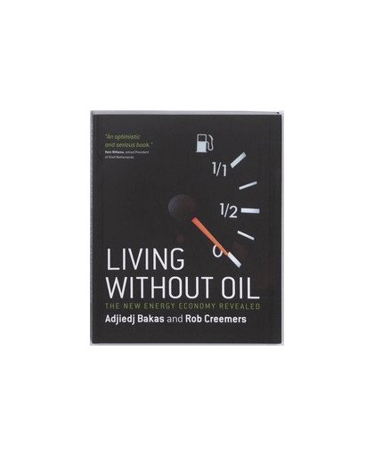 Living without Oil. the new energy economy revealed, Bakas, Adjiedj, Paperback