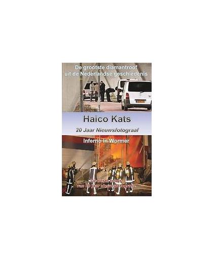 Haico Kats 20 jaar nieuwsfotograaf. de beste foto's van 20 jaar nieuwsfotografie, Kats, Haico, Paperback