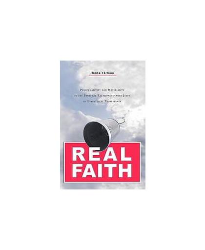 Real faith. performativity and materiality in the personal relationship with Jesus of Evangelical protestants, Terlouw, Ilonka, Paperback