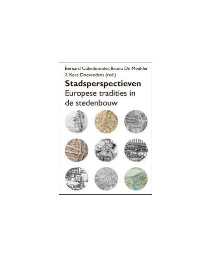 Stadsperspectieven. Europese tradities in de stedenbouw, Colenbrander, Bernard, Paperback