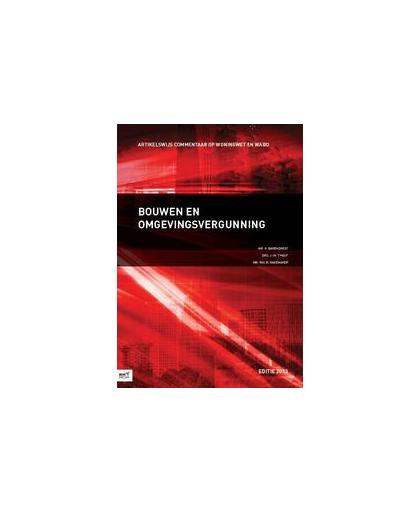Bouwen en omgevingsvergunning: 2013. H. Barendregt, Paperback