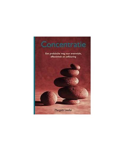 Concentratie. een praktische weg naar evenwicht, effectiviteit en zelfsturing, Margalit Laufer, Paperback