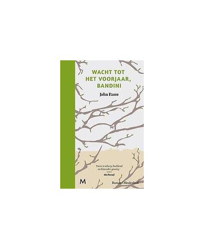 Wacht tot het voorjaar, Bandini. roman, John Fante, Hardcover