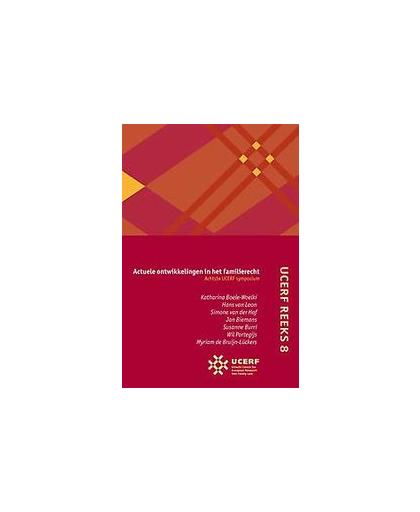 Actuele ontwikkelingen in het familierecht: Achtste UCERF-symposium. UCERF reeks, Katharina Boele-Woelki, Paperback