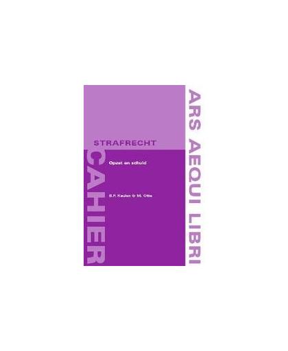 Opzet en schuld. Ars Aequi cahiers Strafrecht, Keulen, B.F., Paperback