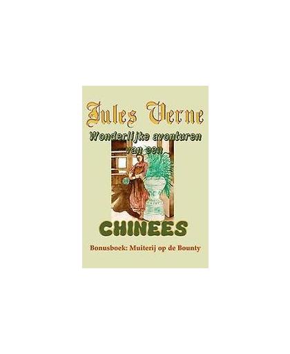 Wonderlijke avonturen van een Chinees. bonus Muiterij op de Bounty, Verne, Jules, Paperback