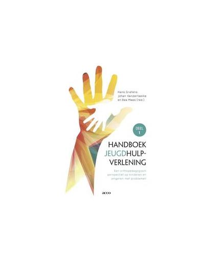 Handboek Orthoped.hulpverlening: 1 Een orthopedagogisch perspectief op kinderen en jongeren met problemen. GRIETENS, HANS, VANDERFAEILLIE, JOHAN, onb.uitv.
