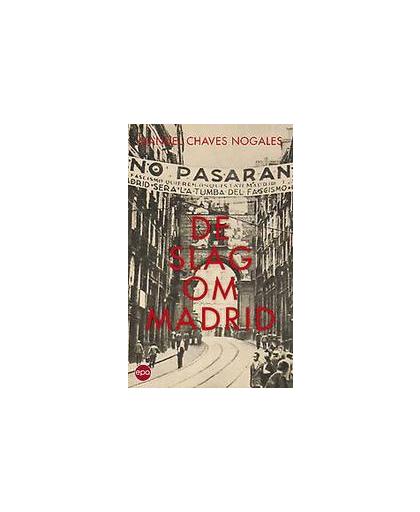 De slag om Madrid. Manuel Chaves Nogales, Paperback