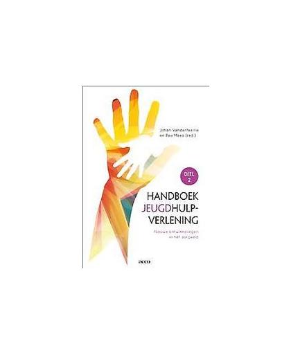 Handboek jeugdhulpverlening: 2 Nieuwe ontwikkelingen in het zorgveld. Vanderfaeillie, Johan, Maes, Bea, Paperback