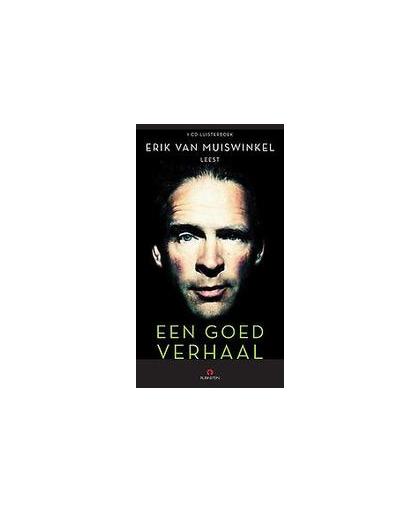 Een goed verhaal ERIK VAN MUISWINKEL. luisterboek, Muiswinkel, Erik van, onb.uitv.