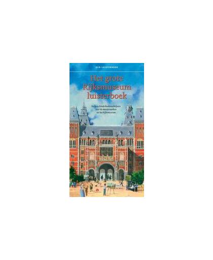 Het grote Rijksmuseum luisterboek .. LUISTERBOEK. luisterboek, Vivian Den Hollander, onb.uitv.