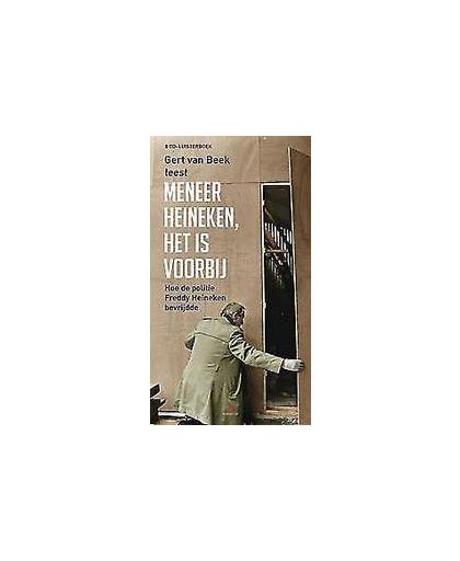 Meneer Heineken, het is voorbij .. VOORBIJ. luisterboek, Van Beek, Gert, onb.uitv.