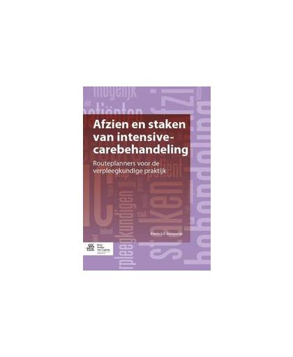 Afzien en staken van intensive-carebehandeling. routeplanners voor de verpleegkundige praktijk, Kompanje, Erwin J.O., Paperback