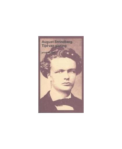 Tijd van gisting. de ontwikkeling van een ziel [1868-1872], Strindberg, August, Paperback