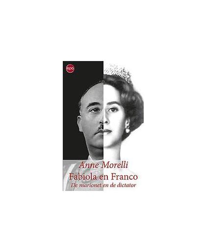 Fabiola en Franco. de marionet en de dictator, Morelli, Anne, Paperback