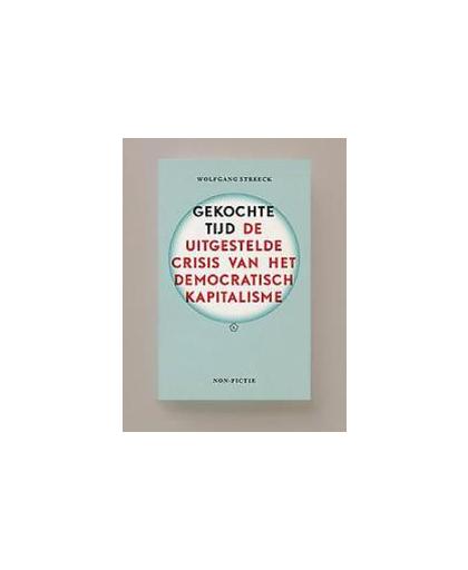 Gekochte tijd. de uitgestelde crisis van het democratisch kapitalisme, Wolfgang Streeck, Paperback