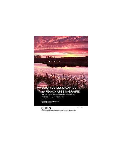 Door de lens van de landschapsbiografie. Een nieuwe kijk op de geschiedenis en het erfgoed van landschappen, Kolen, Jan, Paperback