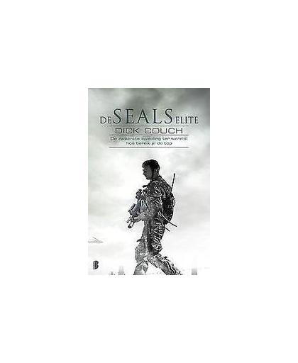 De SEALs elite. De zwaarste opleiding ter wereld: hoe bereik je de top, Dick Couch, Paperback