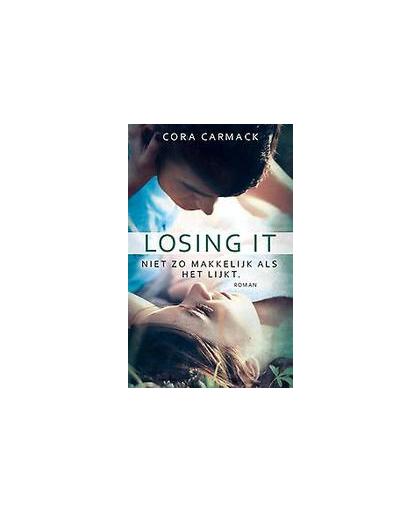 Losing it. niet zo makkelijk als het lijkt, Cora Carmack, Paperback