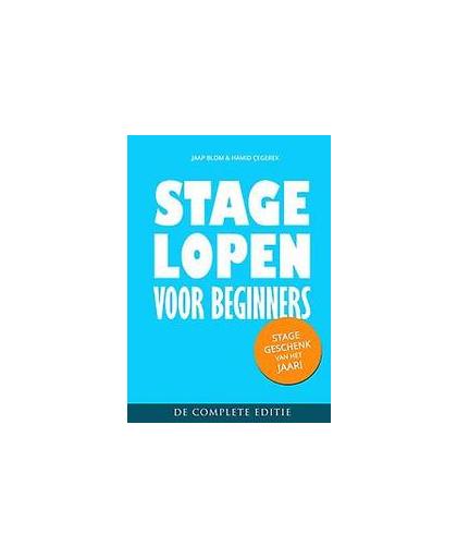 Stage lopen voor beginners. Hét handboek voor stagiair(e)s., Jaap Blom, Paperback