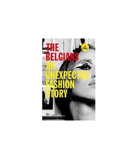The Belgians - an unexpected fashion story. an unexpected fashion story, van den Boogaard, Oscar, Hardcover