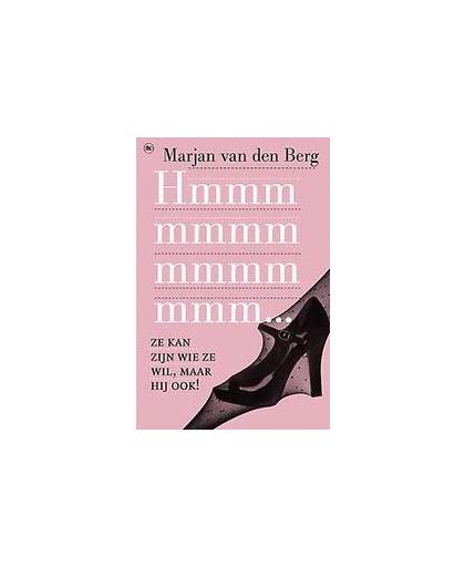 Hmmmmm. ze kan zijn wie ze wil, maar hij ook!, Van den Berg, Marjan, Paperback