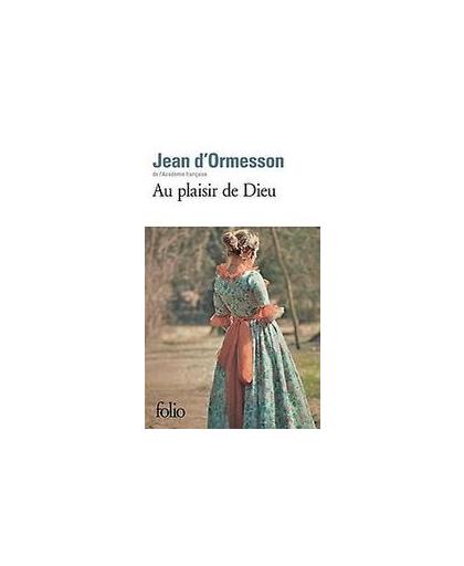 Au plaisir de Dieu. d'Ormesson, Jean, Paperback