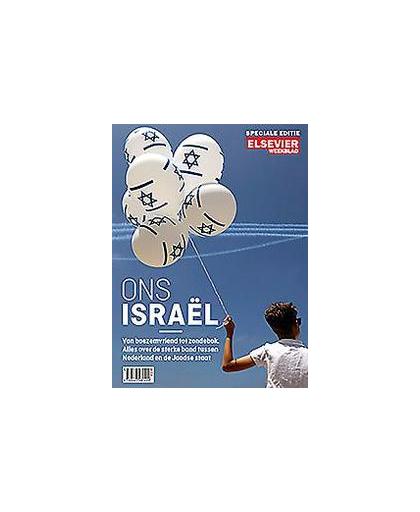 Elsevier Weekblad Speciale Editie Ons Israel. van boezemvriend tot zondebok : alles over de sterke band tussen Nederland en de Joodse staat, Paperback