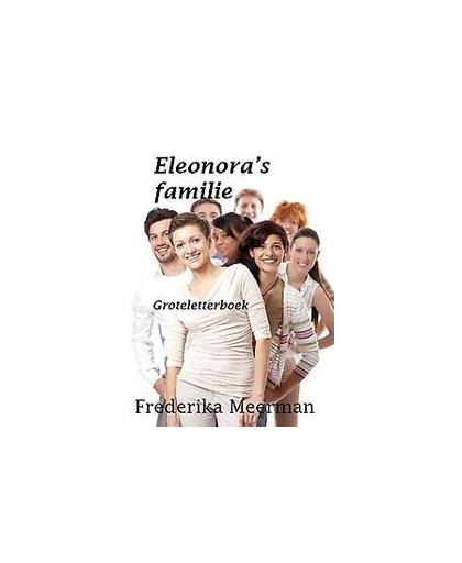 Eleonora's familie. groteletterboek, Meerman, Frederika, Paperback