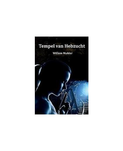 Tempel van Hebzucht. Willem Mulder, Paperback