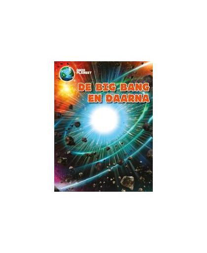 De Big Bang en daana. Michael Bright, Hardcover