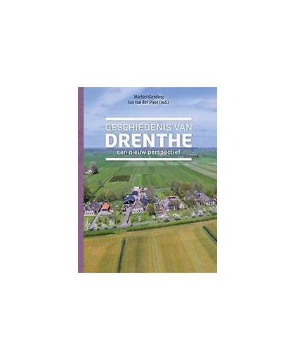 Geschiedenis van Drenthe. Een nieuw perspectief, Michiel Gerding, Hardcover
