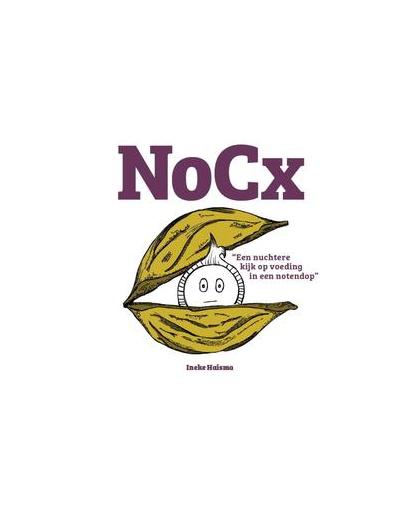 NoCx. Een nuchtere kijk op voeding in een notendop, Ineke Haisma, Paperback