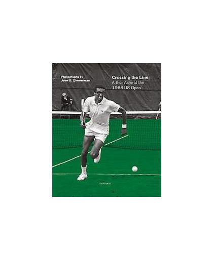 Crossing the Line: Arthur Ashe at the 1968 US Open. Arthur Ashe at the 1968 US Open, John G. Zimmerman, Hardcover