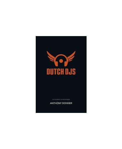 Dutch DJs. Dutch DJs, Donner, Anthony, Hardcover
