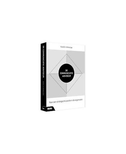 De communicatie-adviseur. naar een strategische positie in de organisatie, Winkelaar, Karel A., Hardcover