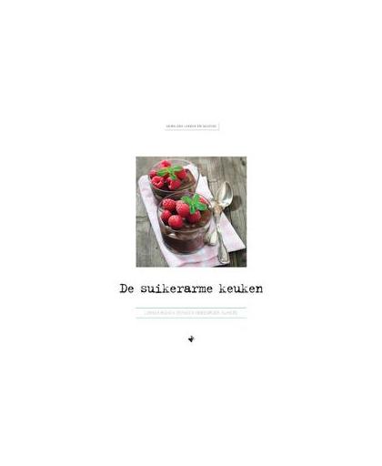 De suikerarme keuken. lekker koken zonder verborgen suikers, Sophie Matthys, Paperback
