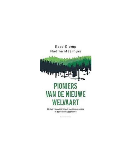 Pioniers van de nieuwe welvaart. drijfveren en dilemma's van ondernemers in de betekeniseconomie, Maarhuis, Nadine, Paperback