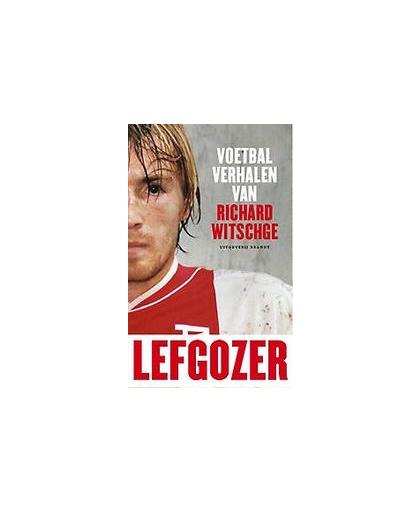 Lefgozer. Voetbalverhalen van Richard Witschge, Witschge, Richard, Paperback