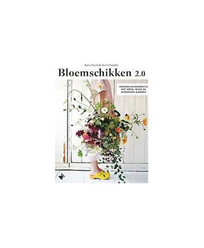 Bloemschikken 2.0. kransen en decoraties met verse, wilde en gedroogde bloemen, Smyth, Katie, Paperback