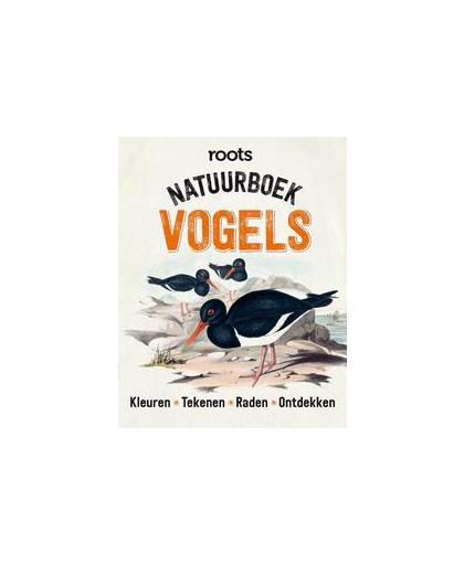 Doe-boek vogels. Kleuren Tekenen Raden Ontdekken, Roots, Hardcover