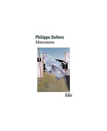 Mouvement. Sollers, Philippe, Paperback