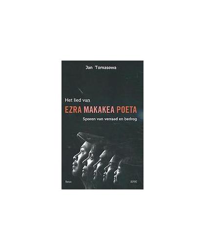 Het lied van Ezra Makakea Poeta. sporen van verraad en bedrog, Tomasowa, Jan, Paperback
