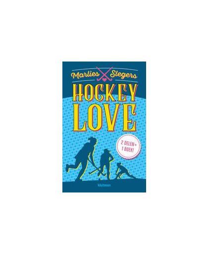 Hockeylove. Hockeylove; Toptalent gezocht, Slegers, Marlies, Hardcover