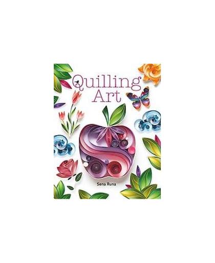 Quilling Art. 20 moderne papierfiligraanprojecten, Sena Runa, Paperback