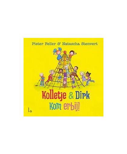 Kolletje & Dirk - Kom erbij!. Stenvert, Natascha, Hardcover