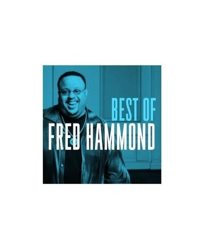 BEST OF FRED HAMMOND. FRED HAMMOND, CD