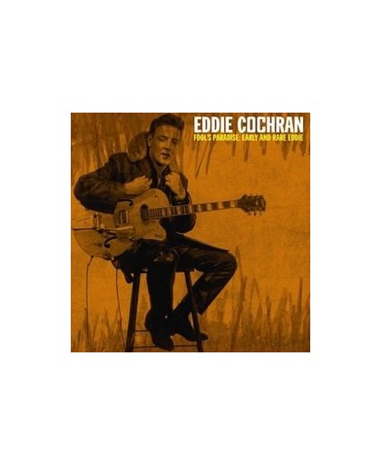FOOL'S PARADISE: EARLY.. .. AND RARE EDDIE. EDDIE COCHRAN, Vinyl LP